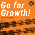 Logo of the podcast Go for Growth with Doug Hall Podcast Go for Growth with Doug Hall