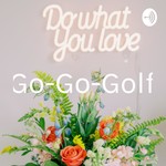 Podcast Go-Go-Golf