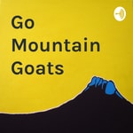 Logo of the podcast Go Mountain Goats Logo of the podcast Go Mountain Goats