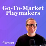 Go-to-Market Playmakers Podcast Go-to-Market Playmakers
