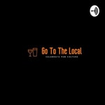Logo of the podcast Go To The Local Podcast Go To The Local