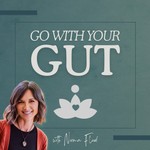 Go With Your Gut Podcast Go With Your Gut