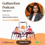 Logo of the podcast GoBarefoot Podcast with Shital Kakkar Mehra Podcast GoBarefoot Podcast with Shital Kakkar Mehra