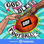 God Bless Football Podcast God Bless Football