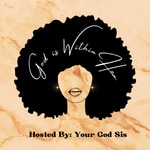 Logo of the podcast God Is Within Her Podcast God Is Within Her