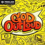 God Out Loud God Out Loud
