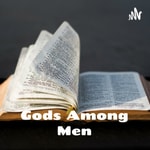 Logo of the podcast Gods Among Men: Seeking truth in Man's Search for God Podcast Gods Among Men: Seeking truth in Man's Search for God