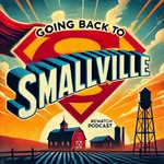 Logo of the podcast Going Back To Smallville Podcast Going Back To Smallville