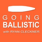Going Ballistic with Ryan Cleckner Podcast Going Ballistic with Ryan Cleckner