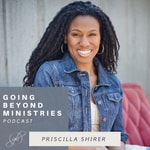 Logo of the podcast Going Beyond Ministries with Priscilla Shirer Podcast Going Beyond Ministries with Priscilla Shirer