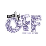 Logo of the podcast Going Off Snowboard History Podcast Podcast Going Off Snowboard History Podcast