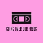 Going Over Our Freds Going Over Our Freds