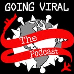 Going Viral - The Podcast Going Viral - The Podcast