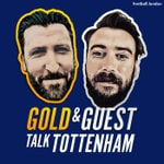 Logo of the podcast Gold and Guest Talk Tottenham