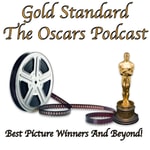 Gold Standard-The Oscars Podcast Gold Standard-The Oscars Podcast