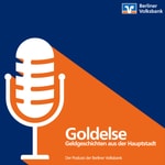 Logo of the podcast Goldelse - Geldgeschichten - der Firmenpodcast der Berliner Volksbank Podcast Goldelse - Geldgeschichten - der Firmenpodcast der Berliner Volksbank