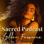 Golden Feminine Podcast by Inês Roque do Valle Golden Feminine Podcast by Inês Roque do Valle