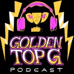GOLDEN TOP G  PODCAST