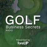 Logo of the podcast Golf Business Secrets Radio Podcast Golf Business Secrets Radio