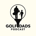 Logo of the podcast Golf Dads Podcast Golf Dads