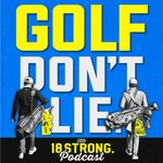 GOLF DON'T LIE Podcast GOLF DON'T LIE
