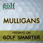 Golf Smarter Mulligans Golf Smarter Mulligans