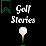 Golf Stories Podcast Golf Stories