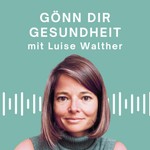 Gönn Dir Gesundheit Podcast Gönn Dir Gesundheit
