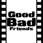 Logo of the podcast Good Bad Friends Podcast Good Bad Friends
