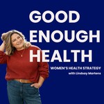 Logo of the podcast Good Enough Health | Healthy Habits for Busy Women, Women’s Health, Food Freedom, and Health Without Perfectionism Podcast Good Enough Health | Healthy Habits for Busy Women, Women’s Health, Food Freedom, and Health Without Perfectionism