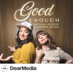 Good Enough with Natasha Leggero & Sabrina Jalees Podcast Good Enough with Natasha Leggero & Sabrina Jalees