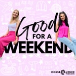 Good for a Weekend: An Unofficial Taylor Swift Podcast Good for a Weekend: An Unofficial Taylor Swift Podcast