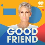 Logo of the podcast Good Friend with Jamie Lee Curtis Podcast Good Friend with Jamie Lee Curtis