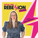 Good Girl Rebellion Podcast Good Girl Rebellion