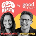 Logo of the podcast Good Health by Good Food Podcast Good Health by Good Food