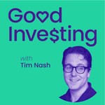 Logo of the podcast Good Investing with Tim Nash Podcast Good Investing with Tim Nash
