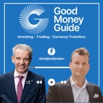 Logo of the podcast Good Money Guide Podcast: Investing, Trading & Currency Markets Explained Podcast Good Money Guide Podcast: Investing, Trading & Currency Markets Explained
