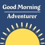 Podcast Good Morning Adventurer