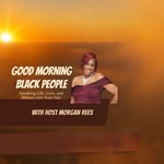 Logo of the podcast Good Morning Black People Podcast Good Morning Black People