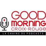 Logo of the podcast Good Morning Croix-Rouge, la chaîne de podcasts Podcast Good Morning Croix-Rouge, la chaîne de podcasts
