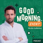 Logo of the podcast Good Morning Event - Podcast Événementiel : Tendances & Conseils pour Professionnels Podcast Good Morning Event - Podcast Événementiel : Tendances & Conseils pour Professionnels