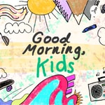Logo of the podcast Good Morning, Kids Podcast Good Morning, Kids