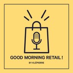 Podcast Good Morning Retail