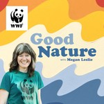 Logo of the podcast Good Nature with Megan Leslie Podcast Good Nature with Megan Leslie