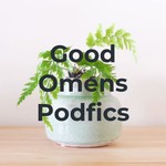 Logo of the podcast Good Omens Podfics Podcast Good Omens Podfics