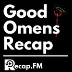 Logo of the podcast Good Omens Recap Podcast Good Omens Recap