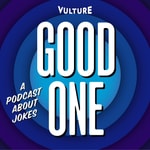 Logo of the podcast Good One: A Podcast About Jokes