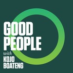 GOOD People with Kojo Boateng Podcast GOOD People with Kojo Boateng