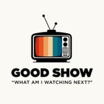 Logo of the podcast Good Show Podcast Good Show