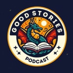 Logo of the podcast Good Stories Podcast Podcast Good Stories Podcast